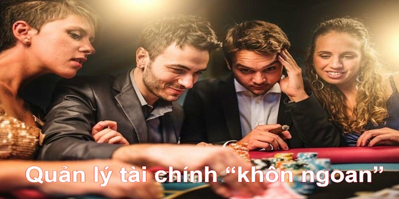 Chơi Poker K8 cần có kỹ năng quản lý tài chính thông minh