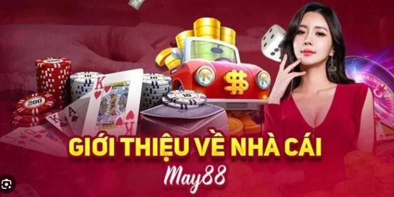 Thông tin chung về địa chỉ cá cược xanh chín May88