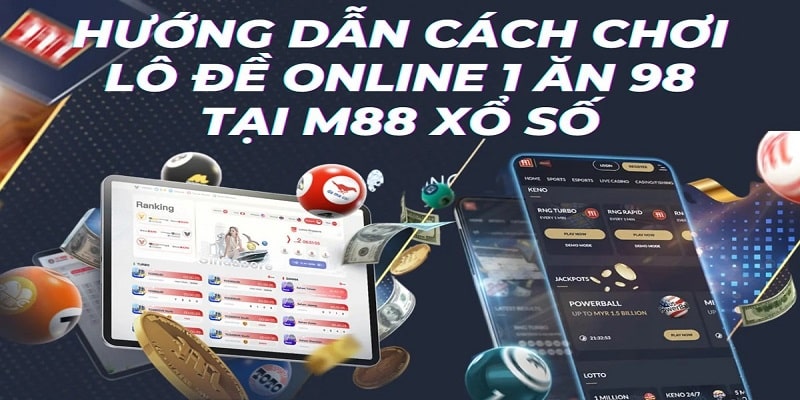 Xổ số lô đề tỷ lệ ăn thưởng cao tại M88 